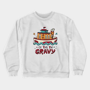 FUNNY THANKSGIVING VICE ADMIRAL OF THE GRAVY BOAT Crewneck Sweatshirt